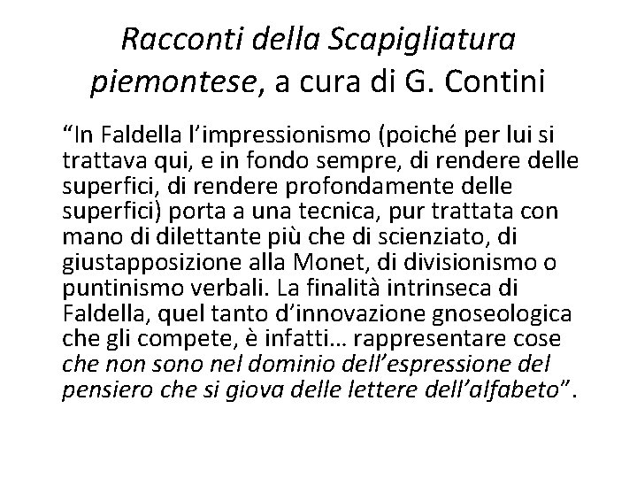 Racconti della Scapigliatura piemontese, a cura di G. Contini “In Faldella l’impressionismo (poiché per