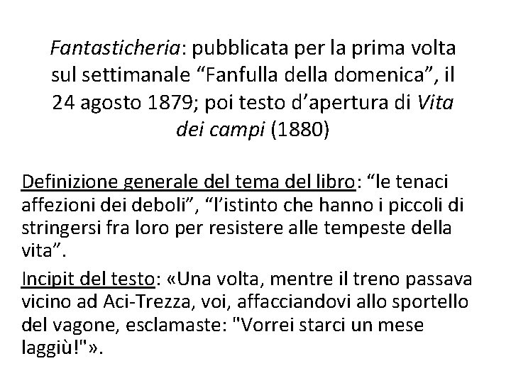 Fantasticheria: pubblicata per la prima volta sul settimanale “Fanfulla della domenica”, il 24 agosto