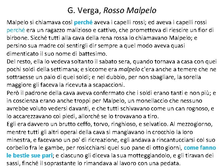 G. Verga, Rosso Malpelo si chiamava così perché aveva i capelli rossi; ed aveva