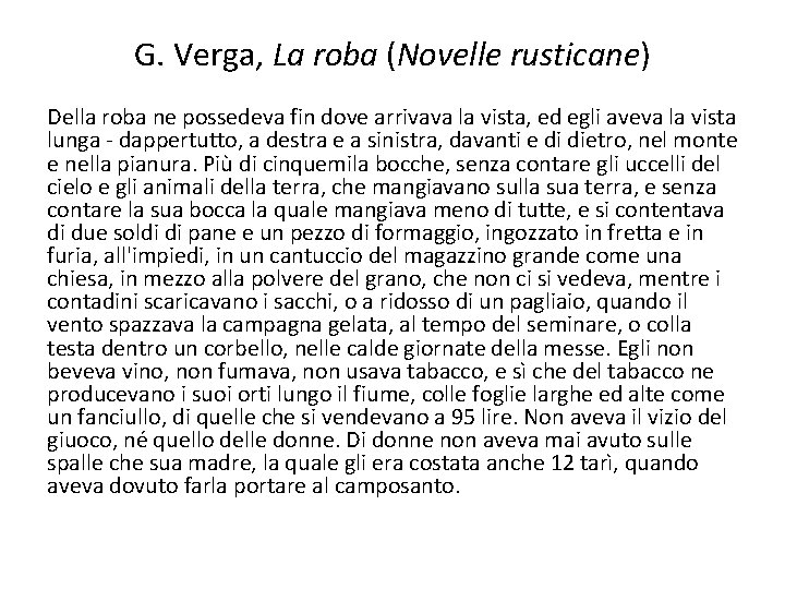 G. Verga, La roba (Novelle rusticane) Della roba ne possedeva fin dove arrivava la