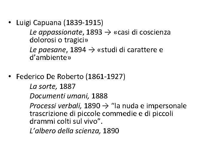  • Luigi Capuana (1839 -1915) Le appassionate, 1893 → «casi di coscienza dolorosi