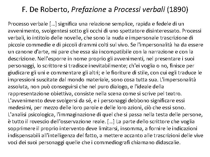 F. De Roberto, Prefazione a Processi verbali (1890) Processo verbale […] significa una relazione