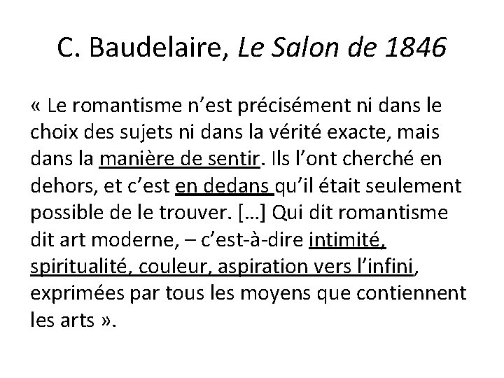 C. Baudelaire, Le Salon de 1846 « Le romantisme n’est précisément ni dans le