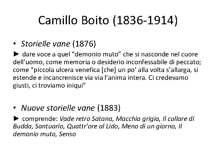 Camillo Boito (1836 -1914) • Storielle vane (1876) ► dare voce a quel “demonio