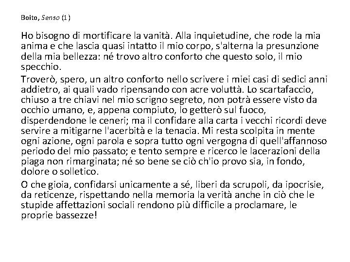 Boito, Senso (1) Ho bisogno di mortificare la vanità. Alla inquietudine, che rode la