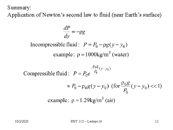 Summary: Application of Newton’s second law to fluid (near Earth’s surface) 10/2/2020 PHY 113