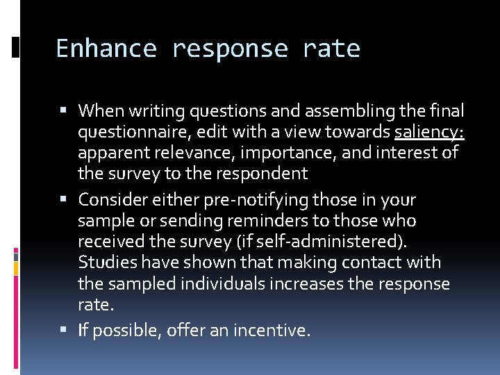 Enhance response rate When writing questions and assembling the final questionnaire, edit with a