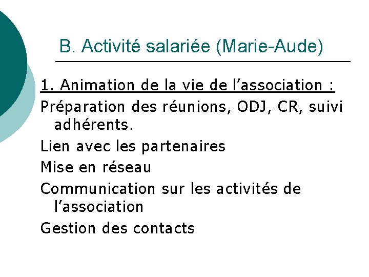 B. Activité salariée (Marie-Aude) 1. Animation de la vie de l’association : Préparation des