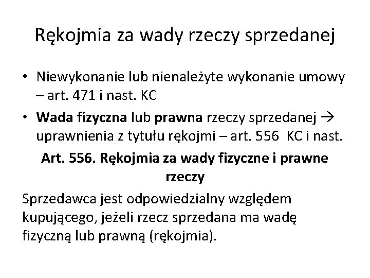 Rękojmia za wady rzeczy sprzedanej • Niewykonanie lub nienależyte wykonanie umowy – art. 471