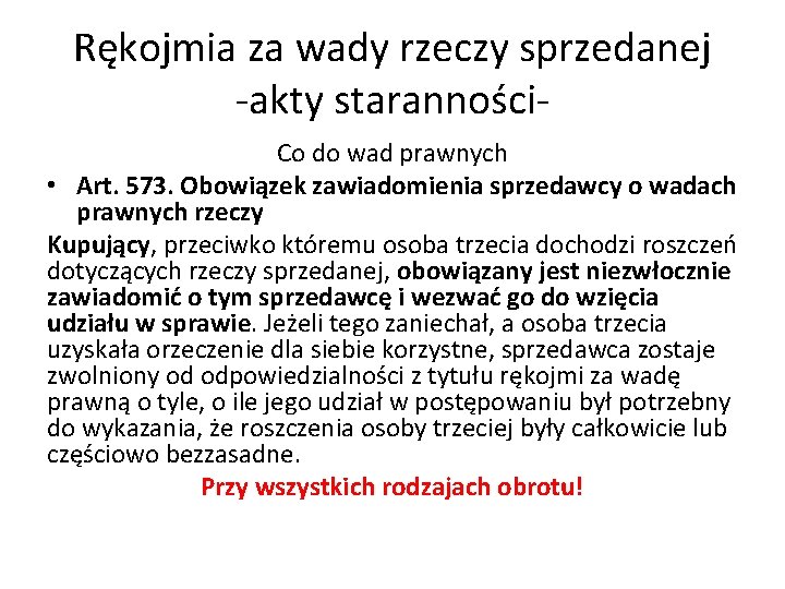 Rękojmia za wady rzeczy sprzedanej -akty staranności. Co do wad prawnych • Art. 573.