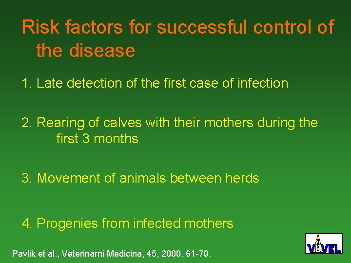 Risk factors for successful control of the disease 1. Late detection of the first