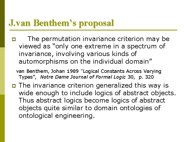J. van Benthem’s proposal p The permutation invariance criterion may be viewed as “only