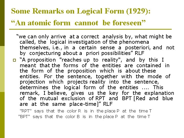 Some Remarks on Logical Form (1929): “An atomic form cannot be foreseen” “we can