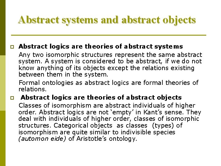 Abstract systems and abstract objects p p Abstract logics are theories of abstract systems