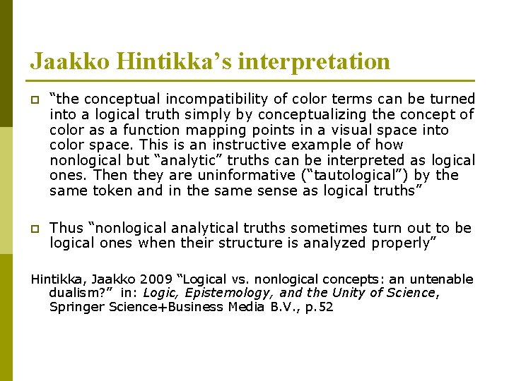 Jaakko Hintikka’s interpretation p “the conceptual incompatibility of color terms can be turned into