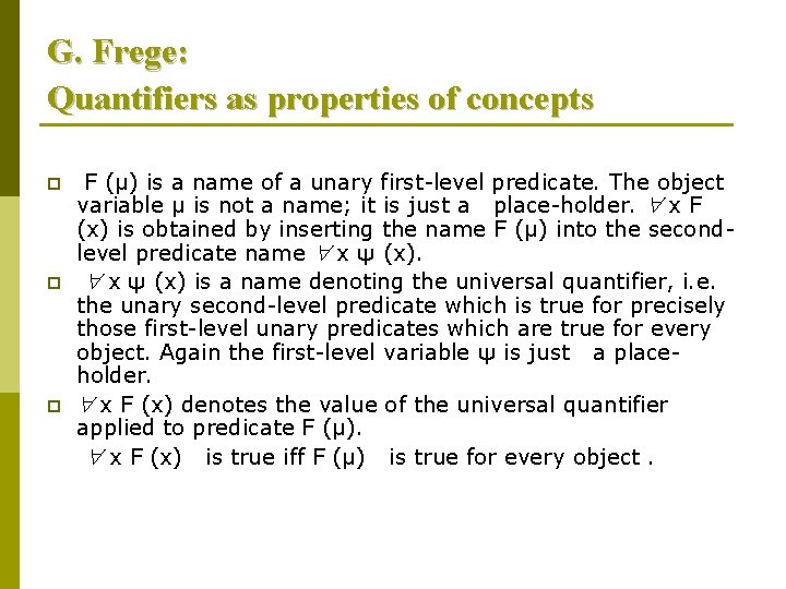 G. Frege: Quantifiers as properties of concepts p p p F (µ) is a