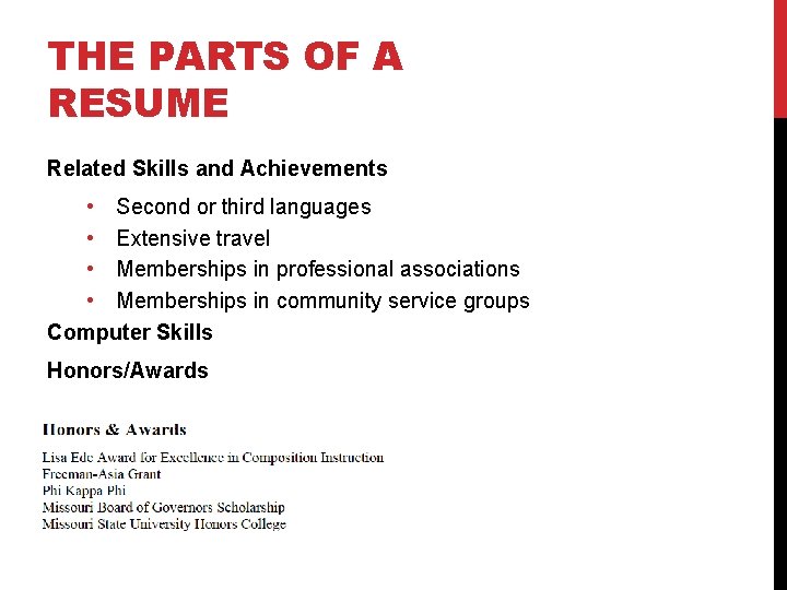 THE PARTS OF A RESUME Related Skills and Achievements • Second or third languages