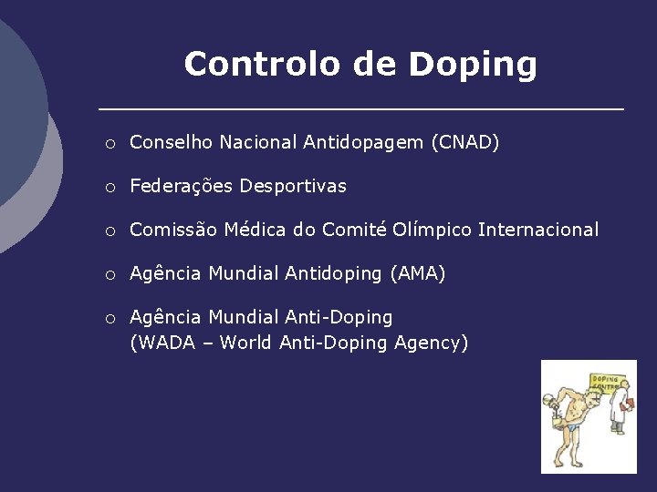 Controlo de Doping ¡ Conselho Nacional Antidopagem (CNAD) ¡ Federações Desportivas ¡ Comissão Médica