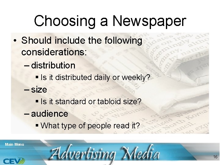 Choosing a Newspaper • Should include the following considerations: – distribution § Is it