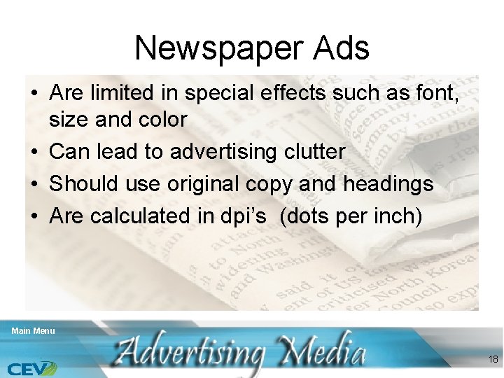 Newspaper Ads • Are limited in special effects such as font, size and color
