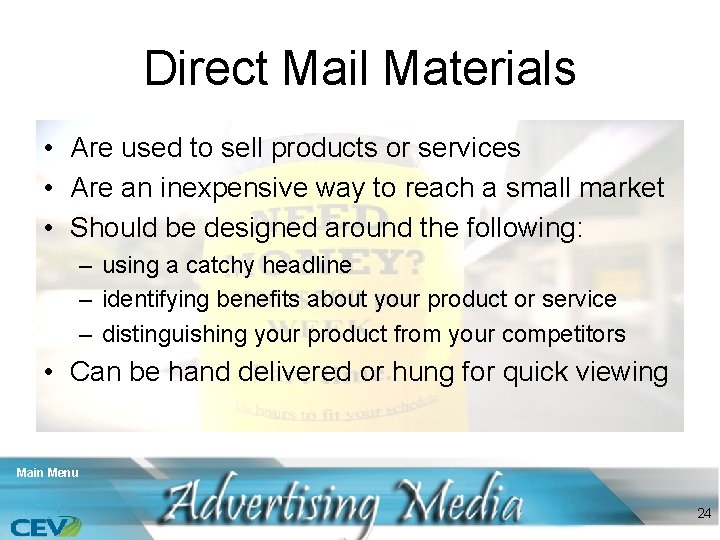 Direct Mail Materials • Are used to sell products or services • Are an