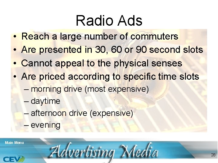 Radio Ads • • Reach a large number of commuters Are presented in 30,