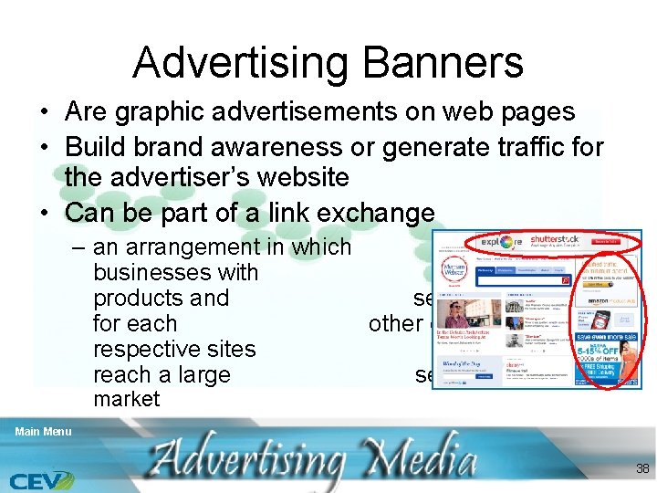 Advertising Banners • Are graphic advertisements on web pages • Build brand awareness or