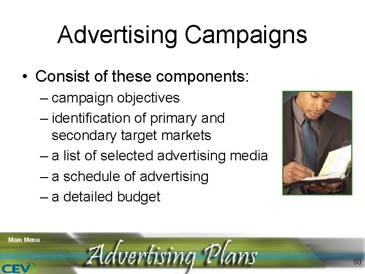 Advertising Campaigns • Consist of these components: – campaign objectives – identification of primary