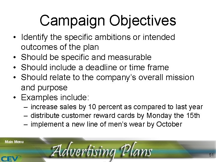 Campaign Objectives • Identify the specific ambitions or intended outcomes of the plan •