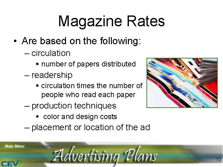 Magazine Rates • Are based on the following: – circulation § number of papers