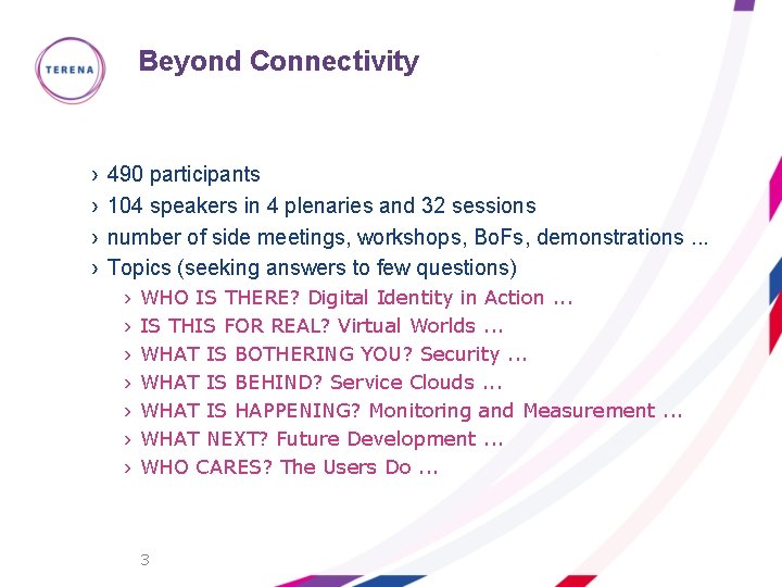 Beyond Connectivity › › 490 participants 104 speakers in 4 plenaries and 32 sessions