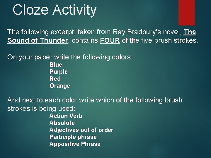 Cloze Activity The following excerpt, taken from Ray Bradbury’s novel, The Sound of Thunder,