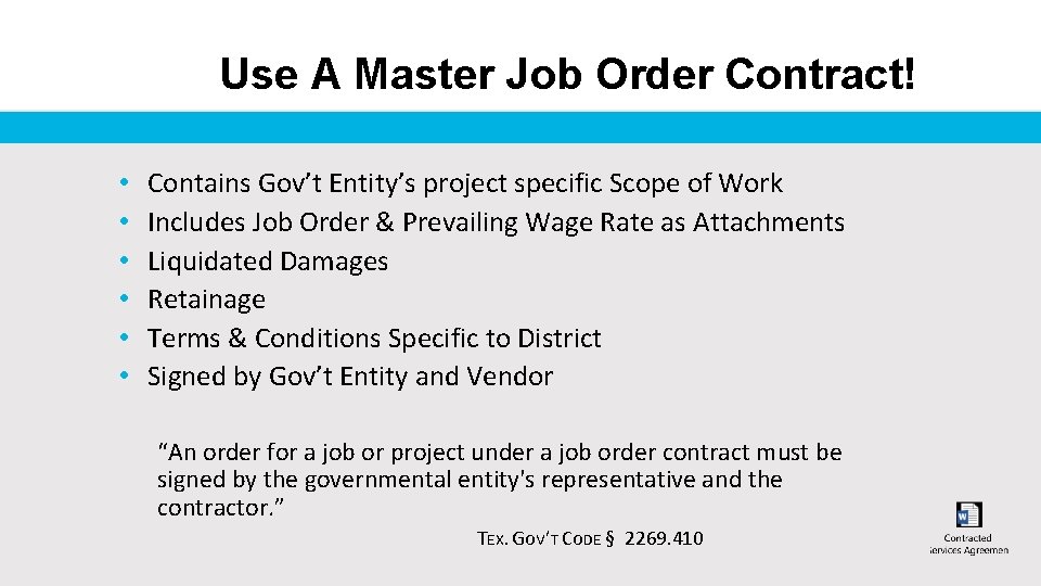 Use A Master Job Order Contract! • • • Contains Gov’t Entity’s project specific