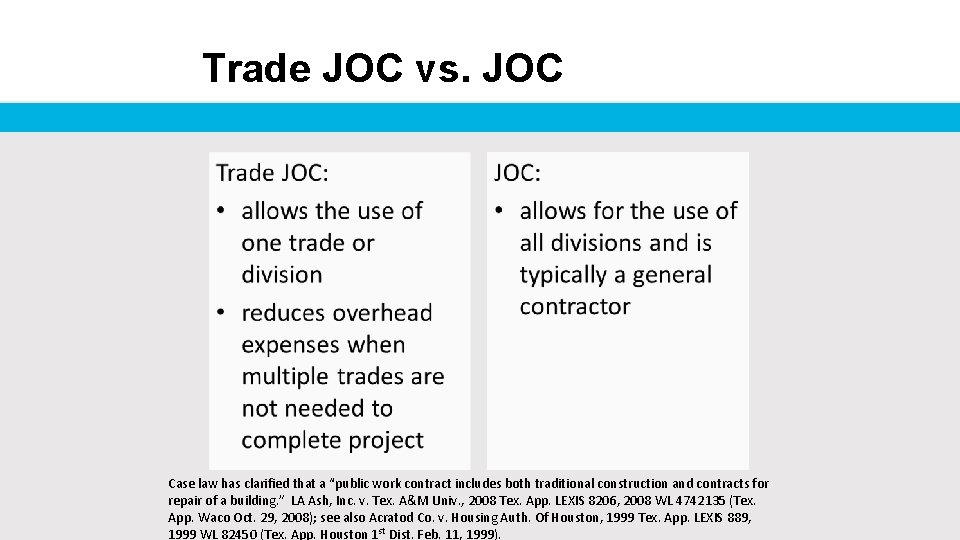 Trade JOC vs. JOC Case law has clarified that a “public work contract includes