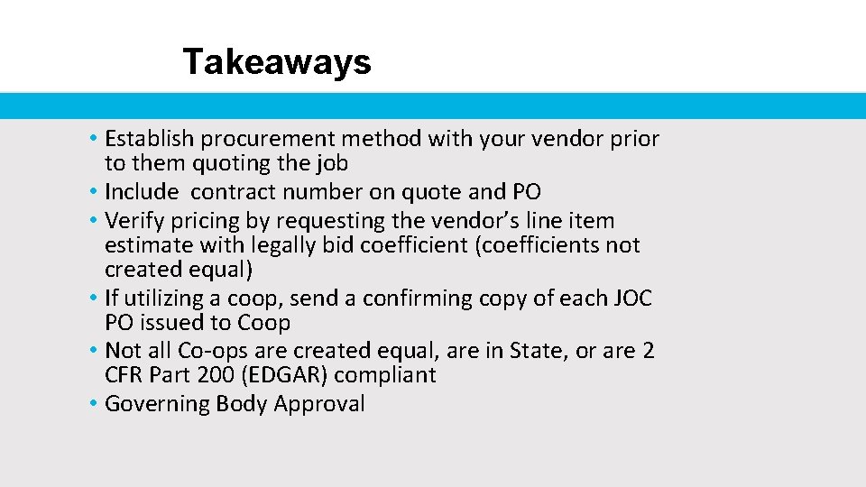 Takeaways • Establish procurement method with your vendor prior to them quoting the job