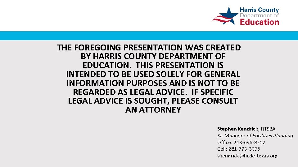 THE FOREGOING PRESENTATION WAS CREATED BY HARRIS COUNTY DEPARTMENT OF EDUCATION. THIS PRESENTATION IS