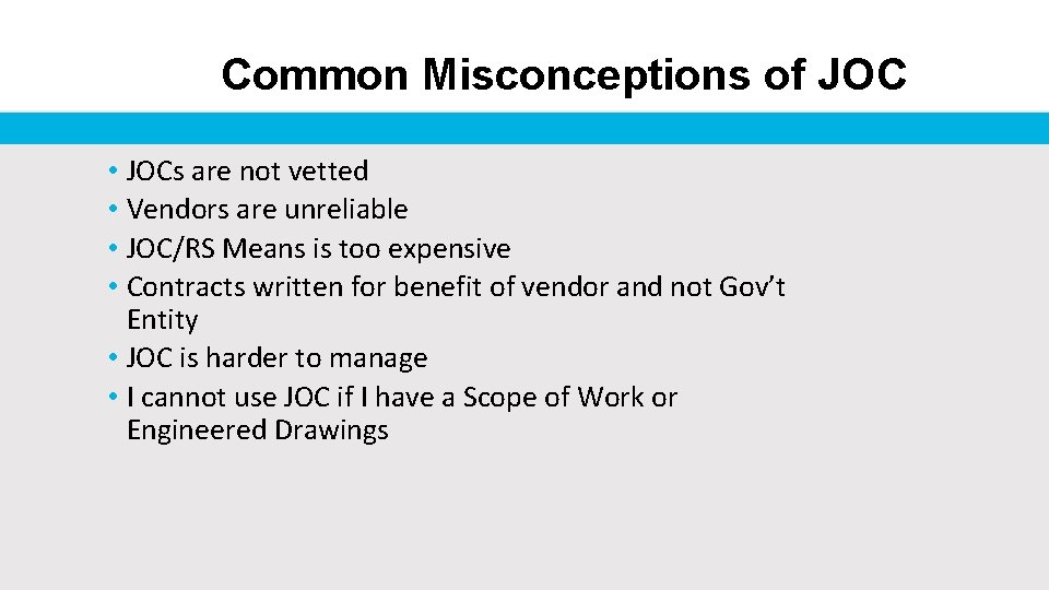 Common Misconceptions of JOC • JOCs are not vetted • Vendors are unreliable •