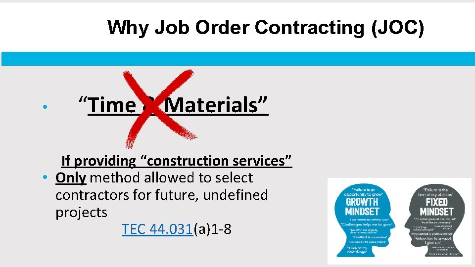 Why Job Order Contracting (JOC) • “Time & Materials” If providing “construction services” •