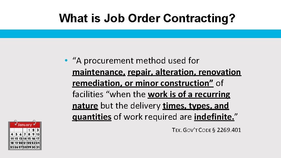 What is Job Order Contracting? • “A procurement method used for maintenance, repair, alteration,