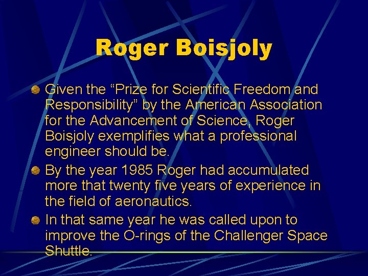 Roger Boisjoly Given the “Prize for Scientific Freedom and Responsibility” by the American Association Roger Boisjoly Given the “Prize for Scientific Freedom and Responsibility” by the American Association