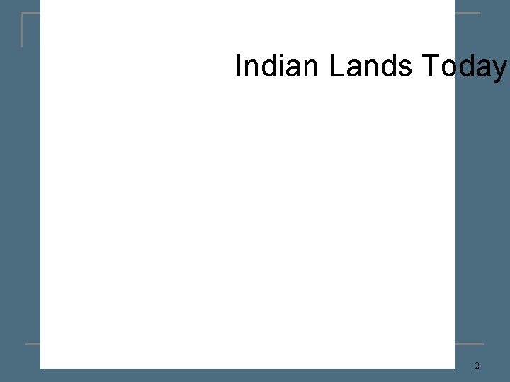 Indian Lands Today 2 