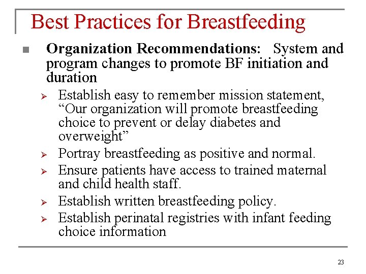 Best Practices for Breastfeeding n Organization Recommendations: System and program changes to promote BF