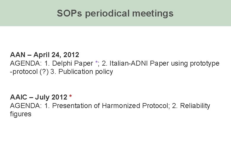 SOPs periodical meetings AAN – April 24, 2012 AGENDA: 1. Delphi Paper *; 2.