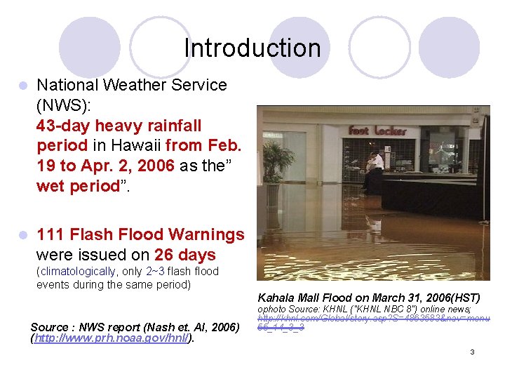 Introduction l National Weather Service (NWS): 43 -day heavy rainfall period in Hawaii from