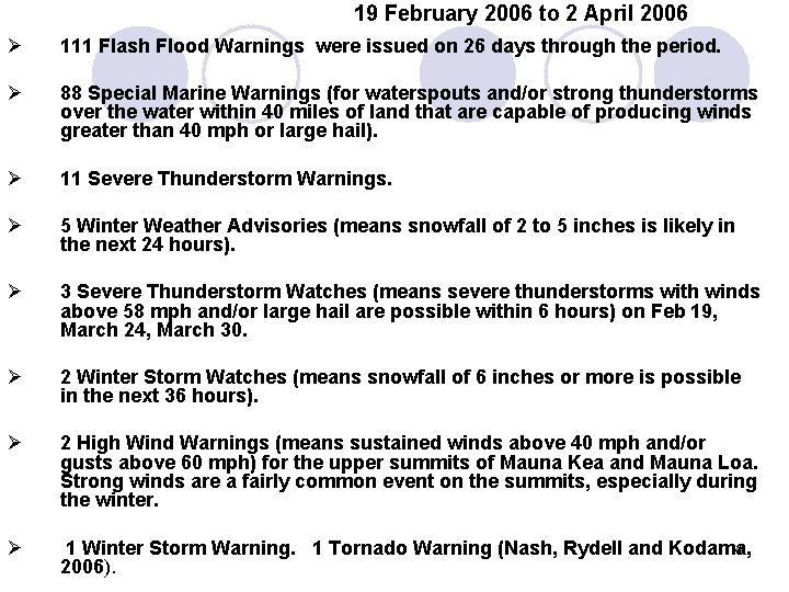19 February 2006 to 2 April 2006 Ø 111 Flash Flood Warnings were issued