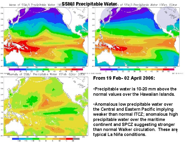 SSM/I Precipitable Water From 19 Feb- 02 April 2006: • Precipitable water is 10