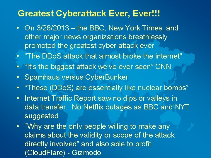 Greatest Cyberattack Ever, Ever!!! • On 3/26/2013 – the BBC, New York Times, and