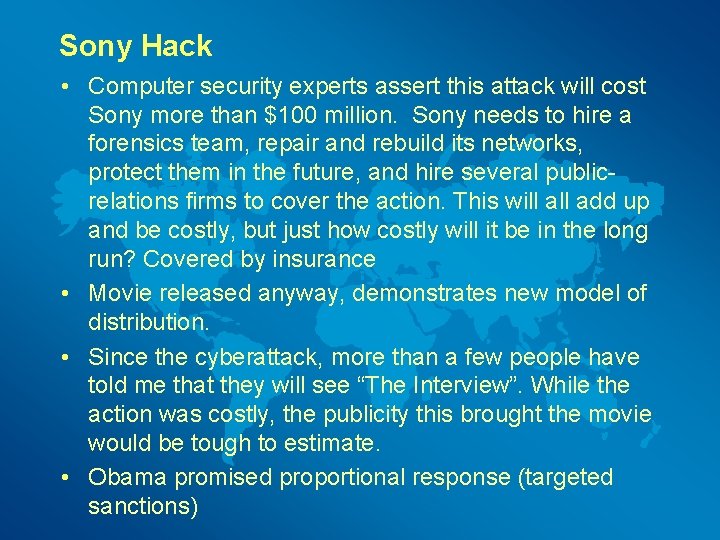 Sony Hack • Computer security experts assert this attack will cost Sony more than