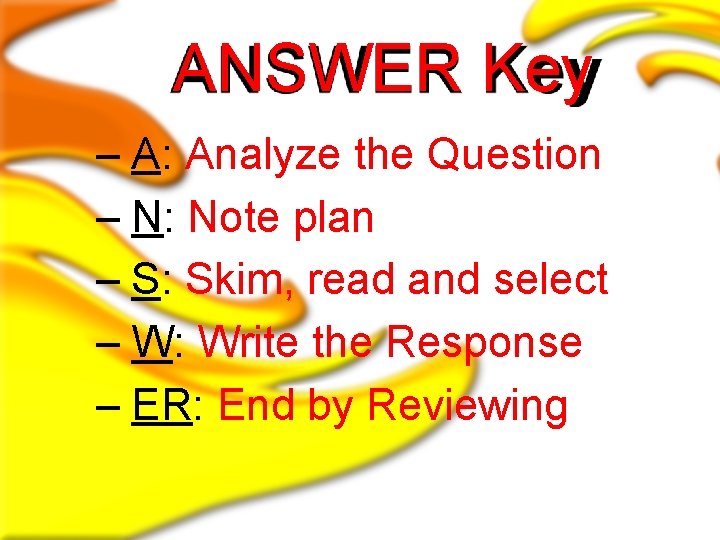 ANSWER Key – A: Analyze the Question – N: Note plan – S: Skim,