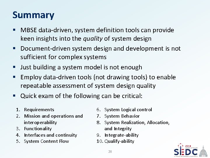 Summary § MBSE data-driven, system definition tools can provide keen insights into the quality